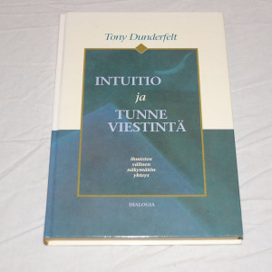 Tony Dunderfelt Intuitio ja tunneviestintä